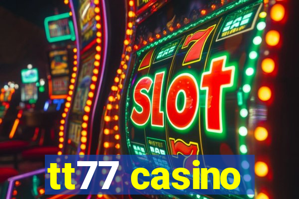 tt77 casino